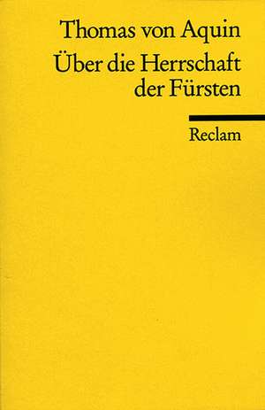 Über die Herrschaft der Fürsten de Thomas von Aquin