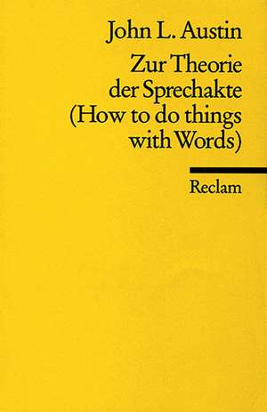 Zur Theorie der Sprechakte. (How to do things with Words) de John Langshaw Austin