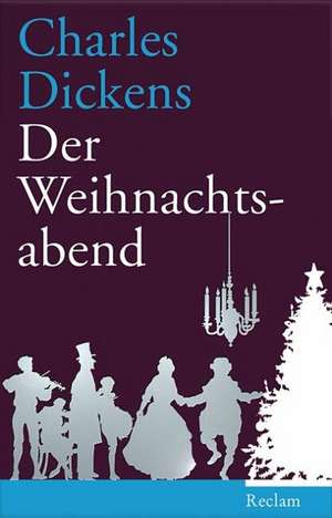 Der Weihnachtsabend de Charles Dickens