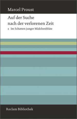 Auf der Suche nach der verlorenen Zeit. Band 2: Im Schatten junger Mädchenblüte de Marcel Proust