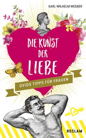 Die Kunst der Liebe de Karl-Wilhelm Weeber