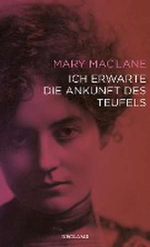 Ich erwarte die Ankunft des Teufels de Mary Maclane