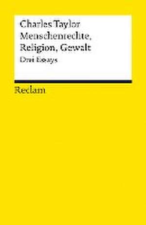 Menschenrechte, Religion, Gewalt de Charles Taylor