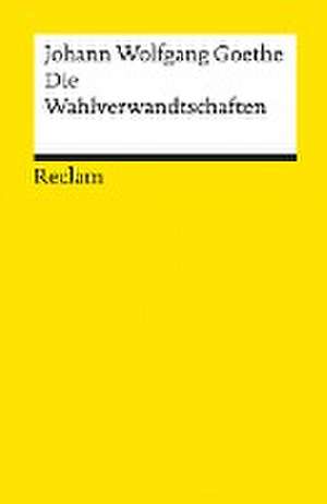 Die Wahlverwandtschaften de Johann Wolfgang Goethe