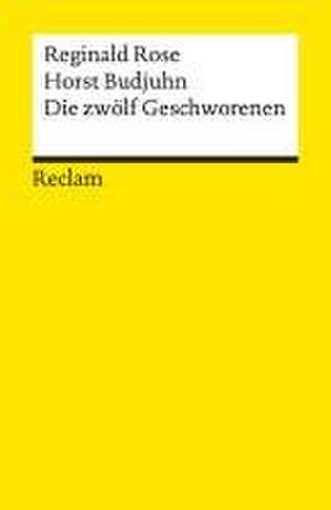 Die zwölf Geschworenen. Für die deutsche Bühne dramatisiert von Horst Budjuhn de Reginald Rose