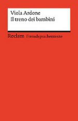 Il treno dei bambini. Italienischer Text mit deutschen Worterklärungen. Niveau B2 (GER) de Viola Ardone