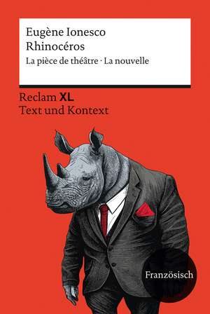 Rhinocéros. La pièce de théâtre · La nouvelle de Eugène Ionesco