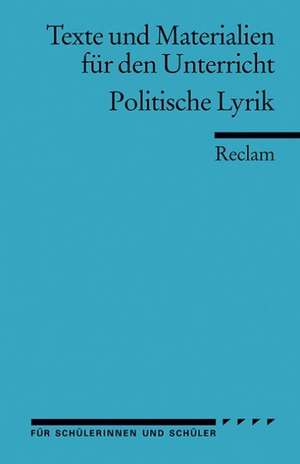 Texte und Materialien für den Unterricht. Politische Lyrik de Gunter E. Grimm