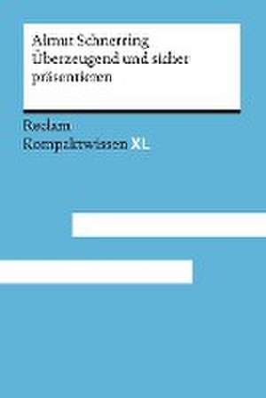 Überzeugend und sicher präsentieren de Almut Schnerring