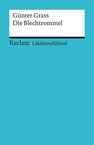 Lektüreschlüssel zu Günter Grass: Die Blechtrommel de Günter Grass