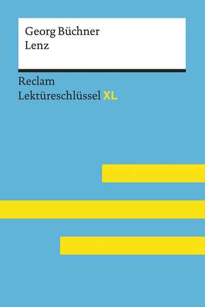 Lenz von Georg Büchner: Lektüreschlüssel mit Inhaltsangabe, Interpretation, Prüfungsaufgaben mit Lösungen, Lernglossar. (Reclam Lektüreschlüssel XL) de Theodor Pelster