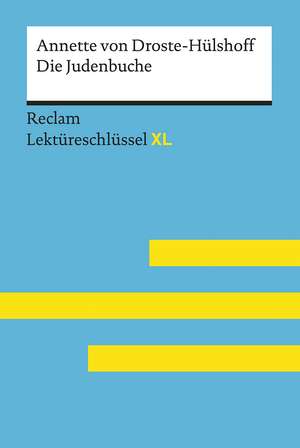 Die Judenbuche von Annette von Droste-Hülshoff: Lektüreschlüssel mit Inhaltsangabe, Interpretation, Prüfungsaufgaben mit Lösungen, Lernglossar. (Reclam Lektüreschlüssel XL) de Bernd Völkl