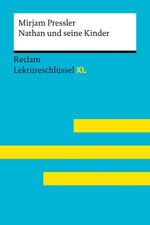 Nathan und seine Kinder von Mirjam Pressler: Lektüreschlüssel mit Inhaltsangabe, Interpretation, Prüfungsaufgaben mit Lösungen, Lernglossar. (Reclam Lektüreschlüssel XL) de Mirjam Pressler