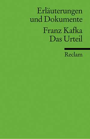 Das Urteil. Erläuterungen und Dokumente de Franz Kafka