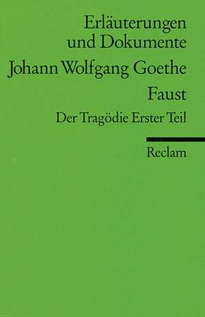 Faust. Erläuterungen und Dokumente de Johann Wolfgang von Goethe