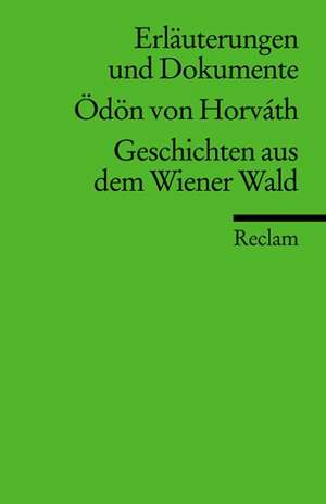 Erläuterungen und Dokumente zu Ödön von Horváth: Geschichten aus dem Wiener Wald de Christine Schmidjell