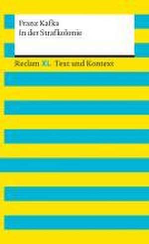 In der Strafkolonie. Textausgabe mit Kommentar und Materialien de Franz Kafka