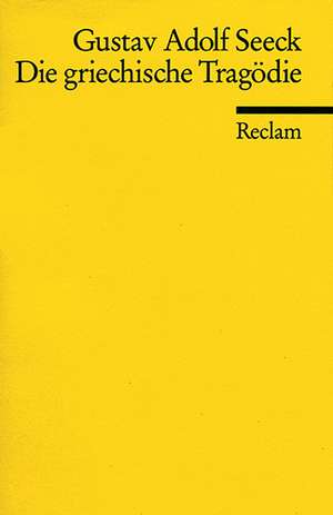 Die griechische Tragödie de Gustav Adolf Seeck
