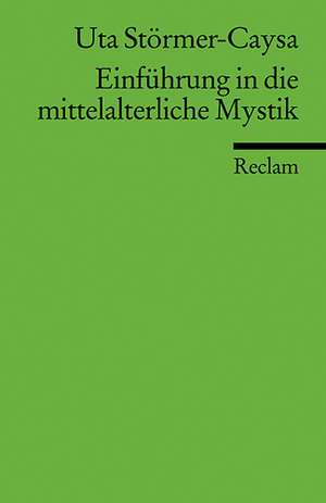 Einführung in die mittelalterliche Mystik de Uta Störmer-Caysa