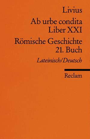 Ab urbe condita. Liber XXI / Römische Geschichte. 21. Buch de Ursula Blank-Sangmeister