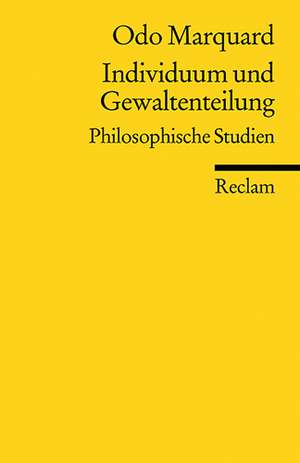 Individuum und Gewaltenteilung de Odo Marquard