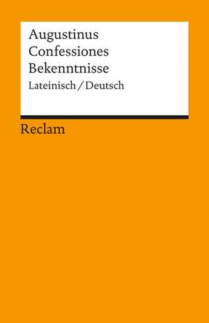 Confessiones / Bekenntnisse de Aurelius Augustinus