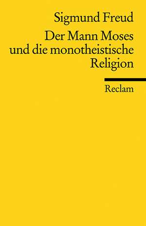 Der Mann Moses und die monotheistische Religion de Sigmund Freud