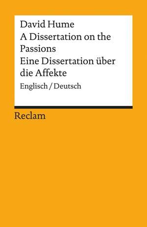 A Dissertation on the Passions / Eine Dissertation über die Affekte de David Hume