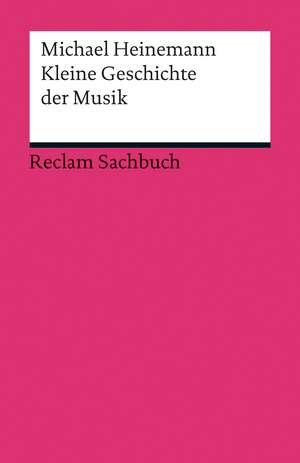 Kleine Geschichte der Musik de Michael Heinemann