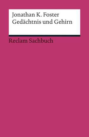 Gedächtnis und Gehirn de Jonathan K. Foster