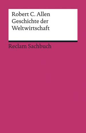 Geschichte der Weltwirtschaft de Robert C. Allen