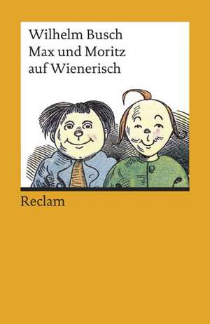 Max und Moritz auf Wienerisch de Wilhelm Busch