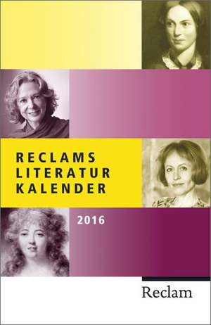 Reclams Literatur-Kalender 2016 de Stephan Koranyi