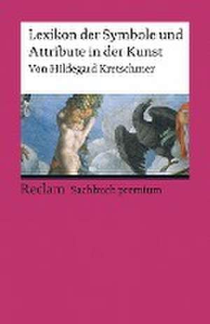 Lexikon der Symbole und Attribute in der Kunst de Hildegard Kretschmer