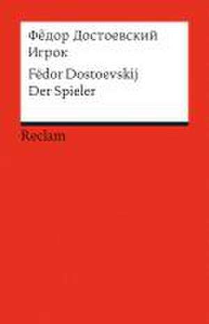 Igrok de Fjodor Michailowitsch Dostojewski