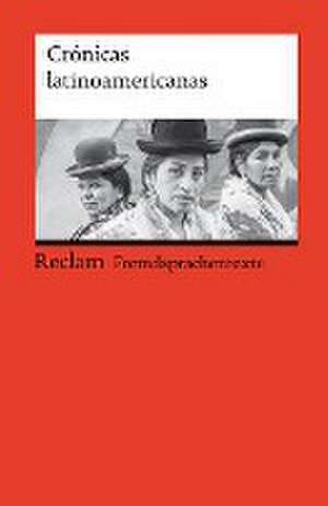 Crónicas latinoamericanas. Literarische Reportagen aus Lateinamerika de Michaela Schwermann