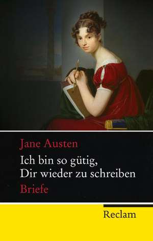 Ich bin so gütig, Dir wieder zu schreiben de Jane Austen