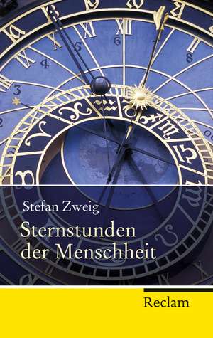 Sternstunden der Menschheit de Stefan Zweig