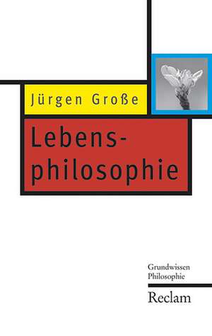 Lebensphilosophie de Jürgen Große