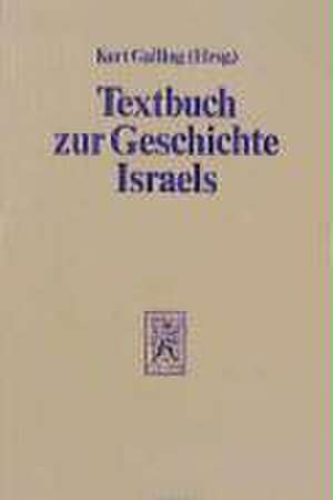 Textbuch Zur Geschichte Israels: Dargestellt Am Werk M. Luthers Und Fr. Gogartens de Kurt Galling