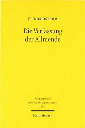 Die Verfassung Der Allmende: Jenseits Von Staat Und Markt de Elinor Ostrom