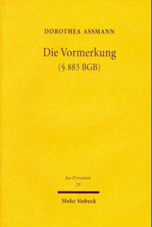 Die Vormerkung ( 883 Bgb): Ausgangslage Und Ziele, Methoden Und Grenzen Der Internationalen Vereinheitlichung Des Rechts Der Wettbewerbsbeschrank de Dorothea Assmann