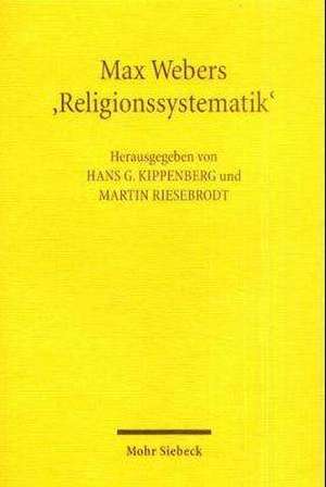 Max Webers 'Religionssystematik': Der Schutz Personlicher, Gegenstandlicher Und Wettbewerblicher Individualitat Im Personlichkeitsrecht, Immaterialguter de Hans G. Kippenberg