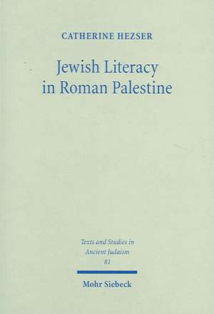 Jewish Literacy in Roman Palestine de Catherine Hezser