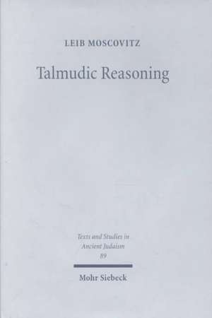 Talmudic Reasoning de Leib Moscovitz