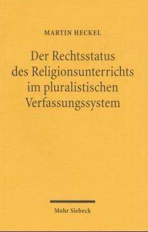 Der Rechtsstatus Des Religionsunterrichts Im Pluralistischen Verfassungssystem: A Comparative Study of Paul's Letter to the Romans and the Sibylline an Qumran Sectavian Texts de Martin Heckel