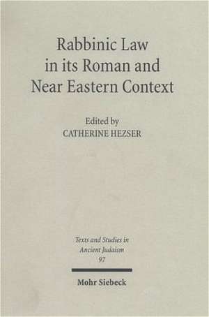 Rabbinic Law in Its Roman and Near Eastern Context: The Shape, Extent and Background of Early Christian Mission de Catherine Hezser