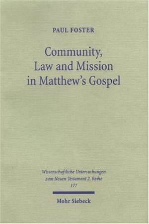 Community, Law and Mission in Matthew's Gospel de Paul Foster