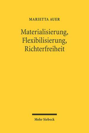 Materialisierung, Flexibilisierung, Richterfreiheit