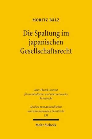 Die Spaltung Im Japanischen Gesellschaftsrecht: Das Konzept Der 'Triple Income Tax' de Moritz Bälz